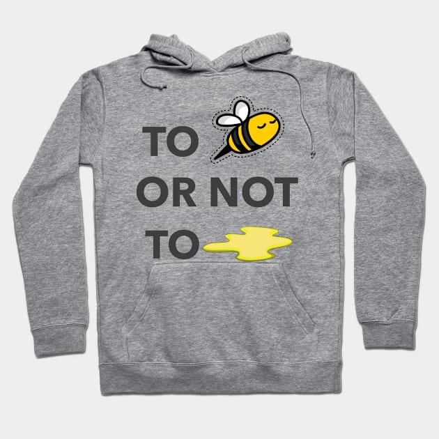 To bee or not to pee Hoodie by American VIP